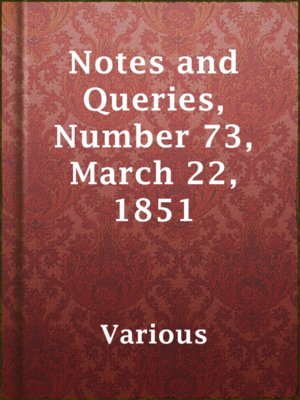 cover image of Notes and Queries, Number 73, March 22, 1851